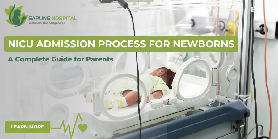 NICU Admission Process for Newborns: A Complete Guide for Parents