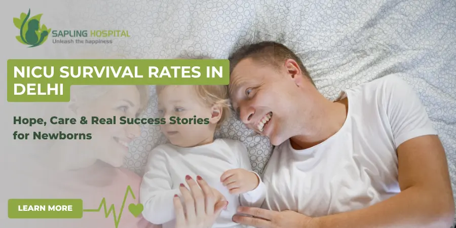 NICU survival rates in Delhi newborn care success stories parents with baby Sapling Hospitals
